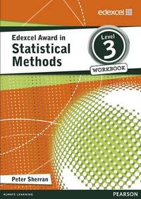 Edexcel Award in Statistical Methods Level 3 Workbook (Edexcel Maths Awards)