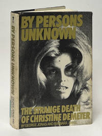 By Persons Unknown; The Strange Death of Christine Demeter