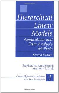 Hierarchical Linear Models: Applications and Data Analysis Methods: 1 (Advanced Quantitative...