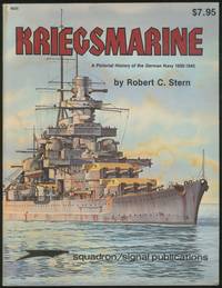 Kriegsmarine: A Pictorial History of the German Navy 1935-1945