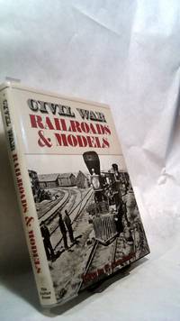 CIVIL WAR RAILROADS & MODELS