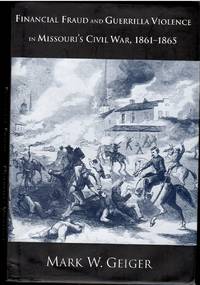 Financial Fraud and Guerrilla Violence in Missouri's Civil War, 1861-1865