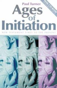 Ages of Initiation : The First Two Christian Millennia