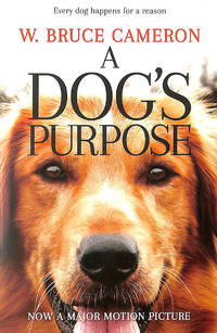 A Dog&#039;s Purpose by Bruce Cameron, W - 2017-01-26