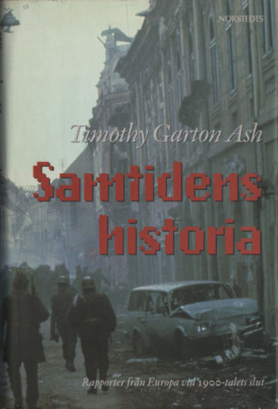SAMTIDENS HISTORIA. Rapporter från Europa vid…