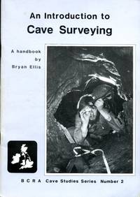 An Introduction to Cave Surveying by Bryan Ellis - 1988