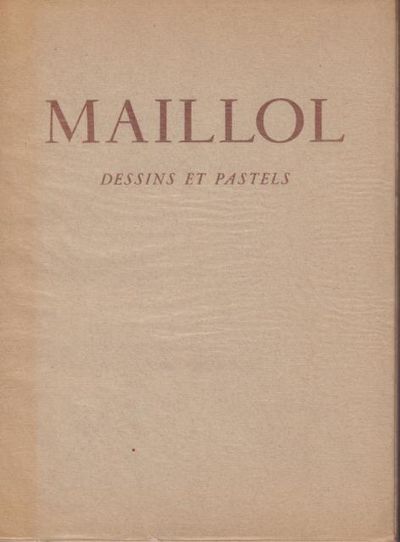 Maillol. Dessins et pastels.