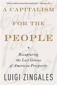 A Capitalism for the People. Recapturing the lost…