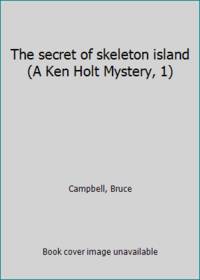 image of The secret of skeleton island (A Ken Holt Mystery, 1)