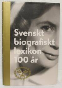 Svenskt biografiskt lexikon 100 år.