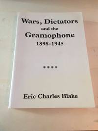 Wars, Dictators and the Gramophone, 1898-1945