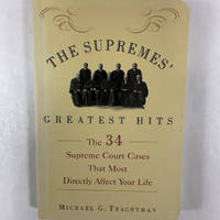 The Supremes' Greatest Hits: The 34 Supreme Court Cases That Most Directly Affect Your Life