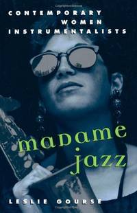 Madame Jazz: Contemporary Women Instrumentalists