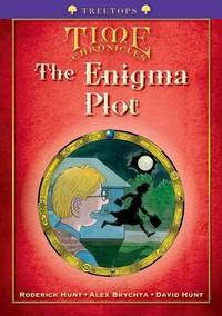 Oxford Reading Tree: Level 11+: TreeTops Time Chronicles: The Enigma Plot