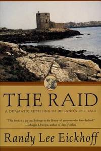 The Raid : A Dramatic Retelling of Ireland's Epic Tale