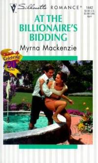 At the Billionaire&#039;s Bidding : The Wedding Auction by Myrna Mackenzie - 2000