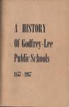 A History of Godfrey-Lee Public Schools: 1857-1967 (Wyoming, Michigan)