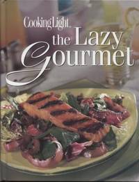 Cooking Light: The Lazy Gourmet  Today's Gourmet