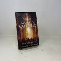 What Makes Us Catholic
