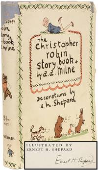 The Christopher Robin Story Book from When We Were Very Young, Now We Are Six, Winnie-The-Pooh, The House At Pooh Corner by MILNE, A. A - 1929