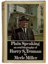 Plain Speaking: An Oral Biography of Harry S. Truman