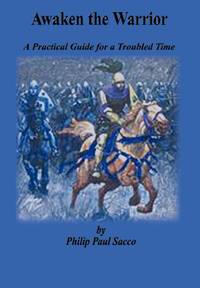 Awaken the Warrior: A Practical Guide for a Troubled Time