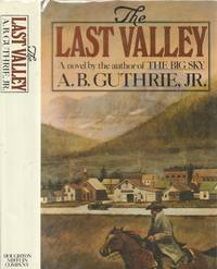 The Last Valley by Guthrie Jr. , A. B - 1975