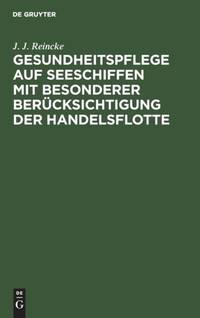 Gesundheitspflege auf Seeschiffen mit besonderer Berücksichtigung der Handelsflotte