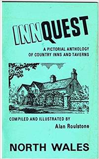 Innquest. A Pictorial Anthology of Country Inns and Taverns. North Wales