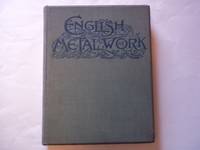 cover of English Metal Work. Ninety-Three Drawings. with a preface by Laurence Binyon.