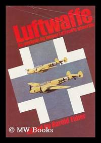 Luftwaffe : an Analysis by Former Luftwaffe Generals / Edited by Harold Faber