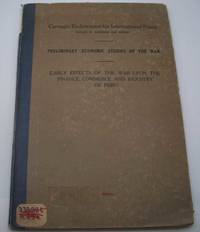 Early Effects of the War Upon the Finance  Commerce and Industry of Peru Preliminary Economic Studies of the War No. 17