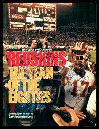 1987 SUPER BOWL CHAMPION REDSKINS - The Team of the Eighties by Bailey, Sandra Wright; Shapiro, Leonard; Salomon, George (editors) - 1987