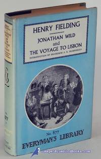 Jonathan Wild -and- The Journal of a Voyage to Lisbon   (Everyman&#039;s  Library #877) by FIELDING, Henry - 1964