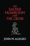 The Sacred Mushroom & the Cross