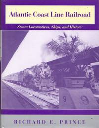 cover of Atlantic Coast Line Railroad: Steam Locomotives , Ships, and History