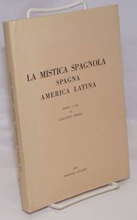 La Mistica Spagnola: Spagna, America Latina. Edizione a cura di Gaetano Massa by editor Gaetano - Paperback - 1989 - from Bolerium Books Inc., ABAA/ILAB (SKU: 246934)