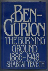 Ben-Gurion The Burning Ground 1886-1948
