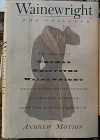 image of Wainewright The Poisoner; The Confessions of Thomas Griffiths Wainewright