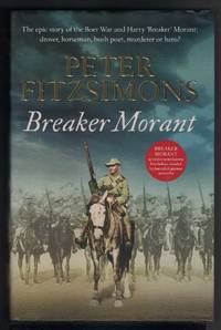 BREAKER MORANT The Epic Story of the Boer War and Harry Breaker Morant:  Drover, Horseman, Bush...