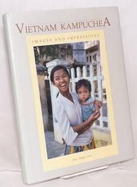 Vietnam Kampuchea: Images and Impressions by Gow, Anne Wagley - 1988