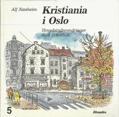 Kristiania i Oslo 5. Hovedstadsvandringer med…