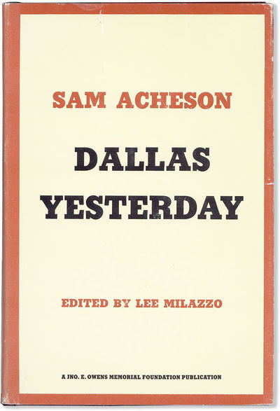 Dallas Yesterday. Foreword by Willis M. Tate. Biographical Sketch by Paul Crume