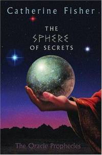 The Sphere of Secrets: Book Two of the Oracle Prophecies