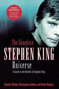 The Complete Stephen King Universe: A Guide to the Worlds of Stephen King