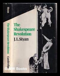The Shakespeare revolution : criticism and performance in the twentieth century / J.L. Styan