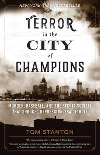 Terror in the City of Champions: Murder, Baseball, and the Secret Society that Shocked...