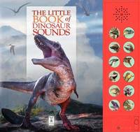 The Little Book of Dinosaur Sounds: Interactive sound book for children who love dinosaur roars:...