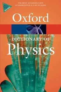 A Dictionary of Physics (Oxford Quick Reference)