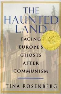 The Haunted Land:: Facing Europe's Ghosts After Communism